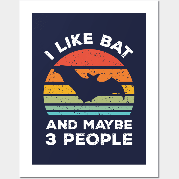 I Like Bat and Maybe 3 People, Retro Vintage Sunset with Style Old Grainy Grunge Texture Wall Art by Ardhsells